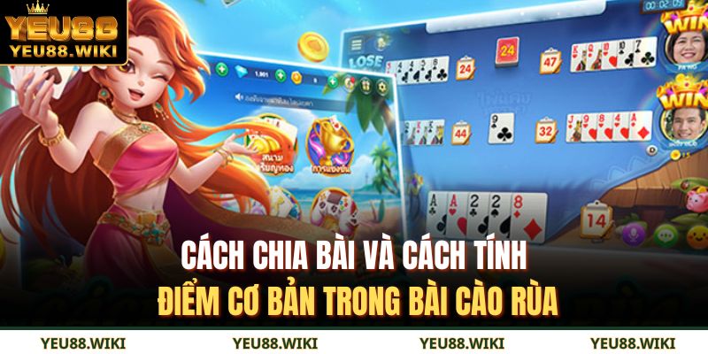 Cách chia bài và cách tính điểm cơ bản trong bài cào rùa